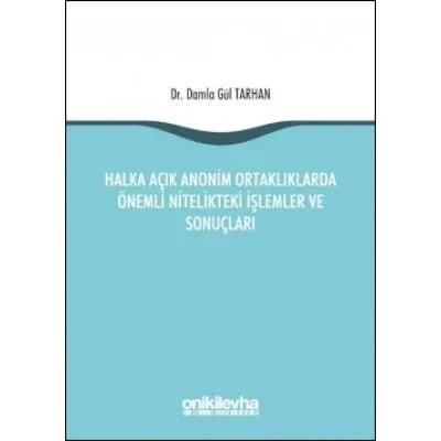 Halka Açık Anonim Ortaklıklarda Önemli Nitelikteki İşlemler ve Sonuçları