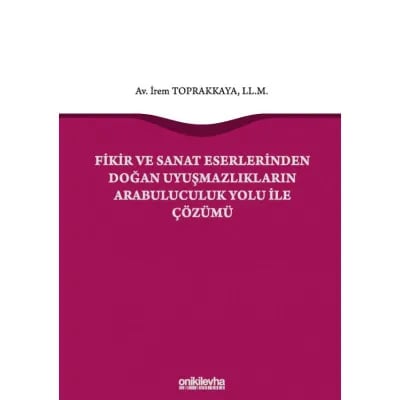 Fikir ve Sanat Eserlerinden Doğan Uyuşmazlıkların Arabuluculuk Yolu ile Çözümü