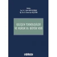 Gelişen Teknolojiler ve Hukuk III : Büyük Veri