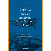 İHA'ların Küresel Boyuttaki Yasal Durumu ve Analizi