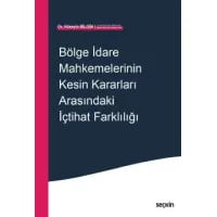 Bölge İdare Mahkemelerinin Kesin Kararları Arasındaki İçtihat Farklılığı