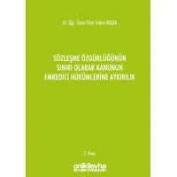 Sözleşme Özgürlüğünün Sınırı Olarak Kanunun Emredici Hükümlerine Aykırılık
