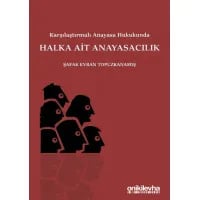 Karşılaştırmalı Anayasa Hukukunda Halka Ait Anayasacılık