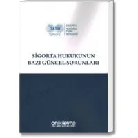 Sigorta Hukukunun Bazı Güncel Sorunları
