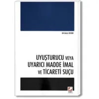 Uyuşturucu veya Uyarıcı Madde İmal ve Ticareti Suçu