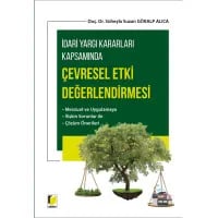 İdari Yargı Kararları Kapsamında Çevresel Etki Değerlendirmesi
