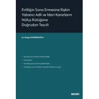 Evliliğin Sona Ermesine İlişkin Yabancı Adli ve İdari Kararların Nüfus Kütüğüne Doğrudan Tescili