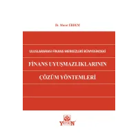 Uluslararası Finans Merkezleri Bünyesindeki Finans Uyuşmazlıklarının Çözüm Yöntemleri