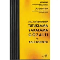Tutuklama Yakalama Gözaltı ve Adli Kontrol