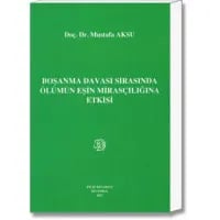 Boşanma Davası Sırasında Ölümün Eşin Mirasçılığına Etkisi