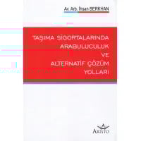 Taşıma Sigortalarında Arabuluculuk Alternatif Çözüm Yolları