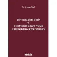 Kripto Para Birimi Bitcoin ve Bitcoin'in Türk Sermaye Piyasası Hukuku Açısından Değerlendirilmesi