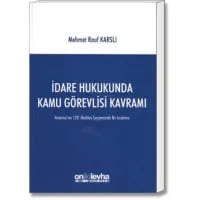 İdare Hukukunda Kamu Görevlisi Kavramı (Anayasa'nın 128. Maddesi Çerçevesinde Bir İnceleme)