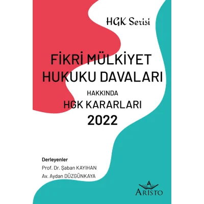 Fikri Mülkiyet Hukuku Davaları Hakkında HGK Kararları 2022