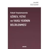 Hukuk Yargılamasında Görev, Yetki ve Yargı Yerinin Belirlenmesi