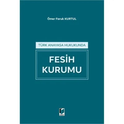 Türk Anayasa Hukukunda Fesih Kurumu