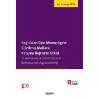 Sağ Kalan Eşin Mirasçılığına Edinilmiş Mallara Katılma Rejiminin Etkisi ve Arabuluculuk Çözüm Yolunun Bu Kapsamda Uygulanabilirliği