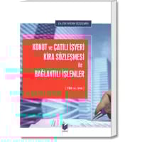 Konut ve Çatılı İşyeri Kira Sözleşmesi İle Bağlantılı İşlemler