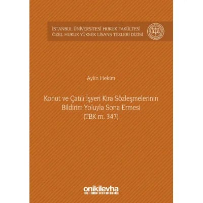 Konut ve Çatılı İşyeri Kira Sözleşmelerinin Bildirim Yoluyla Sona Ermesi (TBK m. 347)