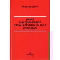 Şirket Birleşmelerinde Ortakların Dava Yoluyla Korunması