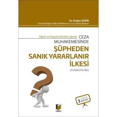 Ceza Muhakemesinde Şüpheden Sanık Yararlanır İlkesi (In Dubio Pro Reo)