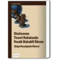 Uluslararası Ticaret Hukukunda Vesaik Mukabili Ödeme