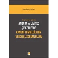 Anonim ve Limited Şirketlerde Kanuni Temsilcilerin Vergisel Sorumluluğu