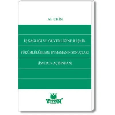 İş Sağlığı ve Güvenliğine İlişkin Yükümlülüklere Uymamanın Sonuçları