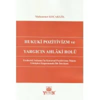 Hukuki Pozitivizm Ve Yargıcın Ahlâki Rolü