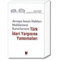 Avrupa İnsan Hakları Mahkemesi Kararlarının Türk İdari Yargısına Yansımaları