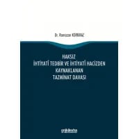 Haksız İhtiyati Tedbir ve İhtiyati Hacizden Kaynaklanan Tazminat Davası
