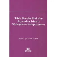Türk Borçlar Hukuku Açısından İsimsiz Sözleşmeler Sempozyumu