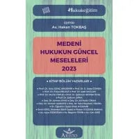 Medeni Hukukun Güncel Meseleleri 2023
