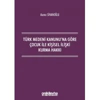 Türk Medeni Kanunu'na Göre Çocuk ile Kişisel İlişki Kurma Hakkı