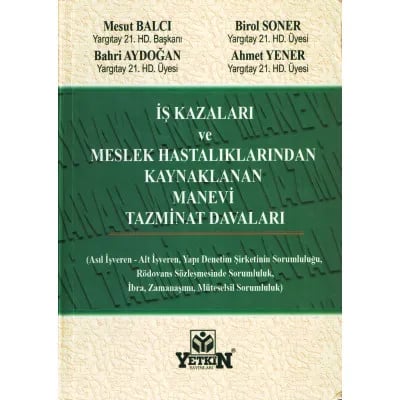İş Kazaları ve Meslek Hastalıklarından Kaynaklanan Manevi Tazminat Davaları