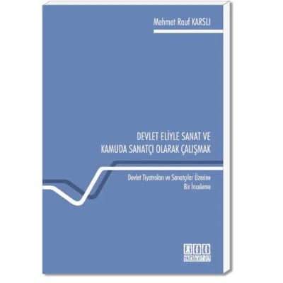Devlet Eliyle Sanat ve Kamuda Sanatçı Olarak Çalışmak