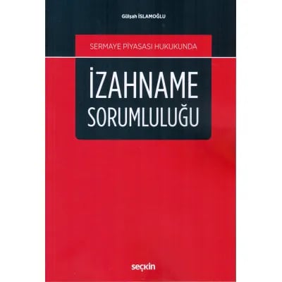 Sermaye Piyasası Hukukunda İzahname Sorumluluğu