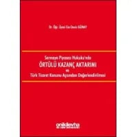 Sermaye Piyasası Hukuku'nda Örtülü Kazanç Aktarımı ve Türk Ticaret Kanunu Açısından Değerlendirilmesi