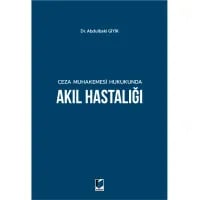 Ceza Muhakemesi Hukukunda Akıl Hastalığı