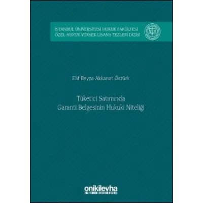 Tüketici Satımında Garanti Belgesinin Hukuki Niteliği