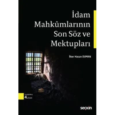 İdam Mahkumlarının Son Söz ve Mektupları