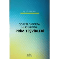 Sosyal Sigorta Hukukunda Prim Teşvikleri