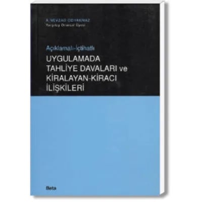 Uygulamada Tahliye Davaları ve Kiralıyan Kiracı İlişkileri