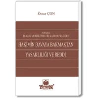 Hakimin Davaya Bakmaktan Yasaklılığı ve Reddi