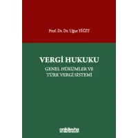 Vergi Hukuku - Genel Hükümler ve Türk Vergi Sistemi