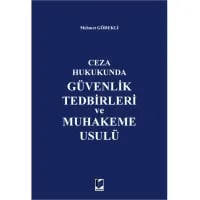 Ceza Hukukunda Güvenlik Tedbirleri ve Muhakeme Usulü