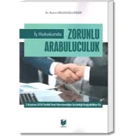 İş Hukukunda Zorunlu Arabuluculuk