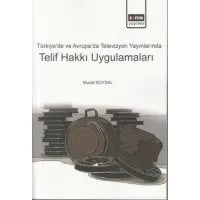 Türkiye'de ve Avrupa'da Televizyon Yayınlarında Telif Hakkı Uygulamaları