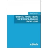 Yeniden İnşa veya İmar Sebebiyle Tahliye ve Kentsel Dönüşümde Kiracının Durumu
