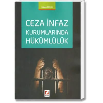 Ceza İnfaz Kurumlarında Hükümlülük